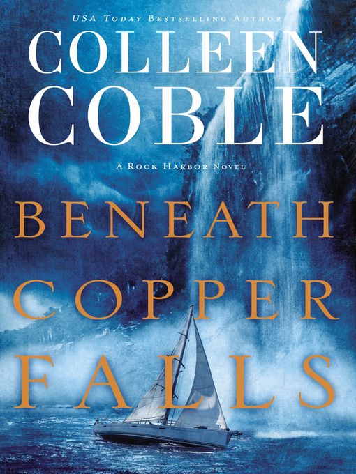 Title details for Beneath Copper Falls by Colleen Coble - Wait list